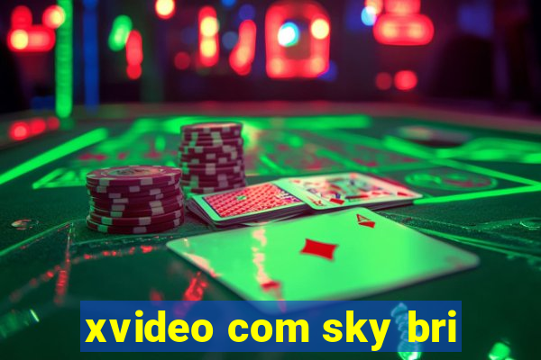 xvideo com sky bri